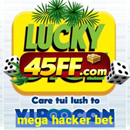 mega hacker bet